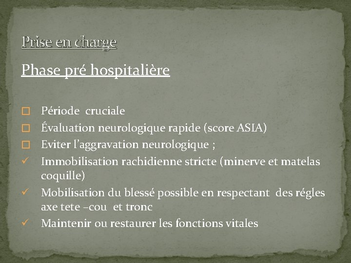 Prise en charge Phase pré hospitalière � Période cruciale � Évaluation neurologique rapide (score