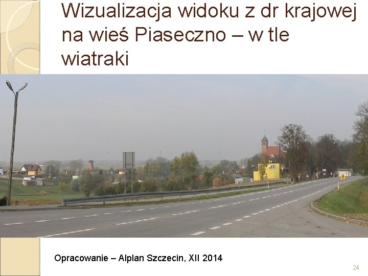Wizualizacja widoku z dr krajowej na wieś Piaseczno – w tle wiatraki Opracowanie –