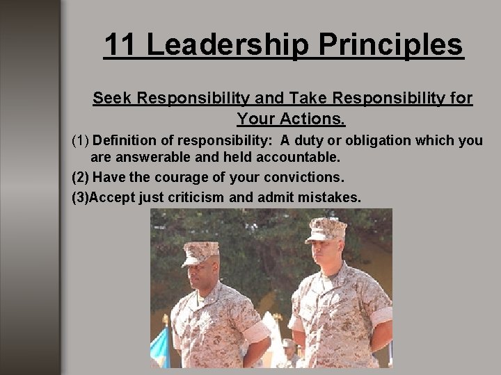 11 Leadership Principles Seek Responsibility and Take Responsibility for Your Actions. (1) Definition of 11 Leadership Principles Seek Responsibility and Take Responsibility for Your Actions. (1) Definition of