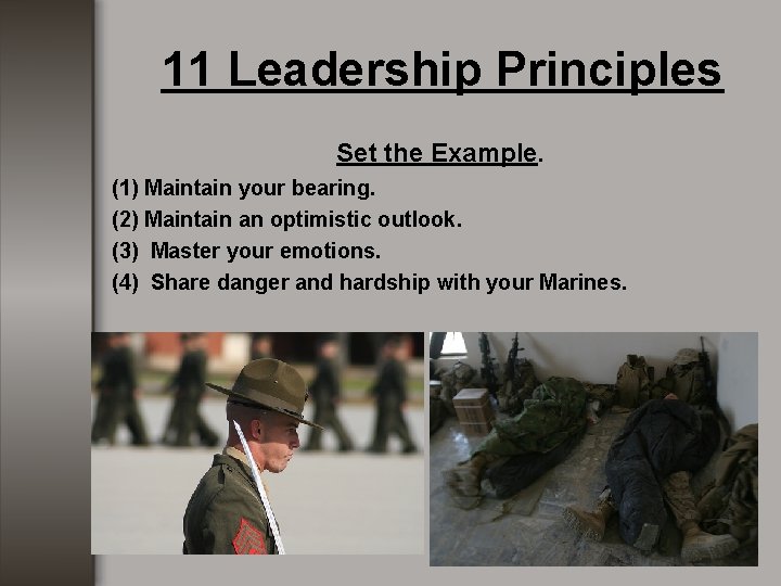 11 Leadership Principles Set the Example. (1) Maintain your bearing. (2) Maintain an optimistic 11 Leadership Principles Set the Example. (1) Maintain your bearing. (2) Maintain an optimistic