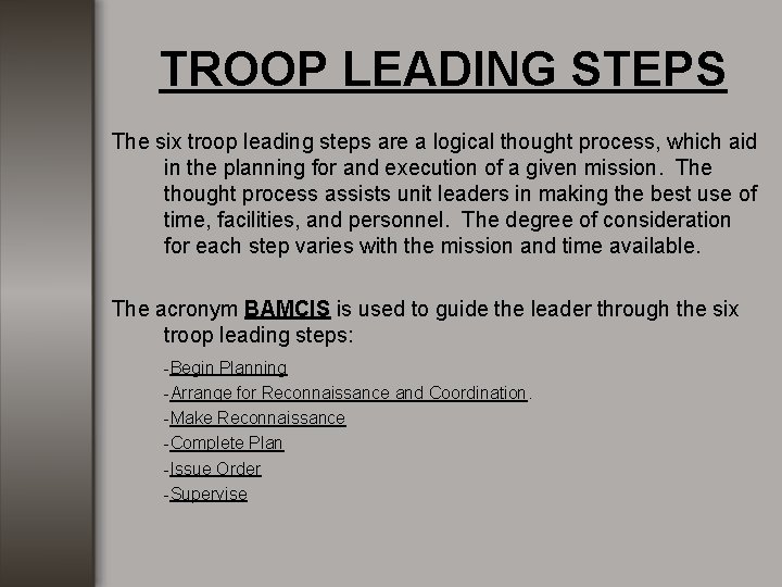 TROOP LEADING STEPS The six troop leading steps are a logical thought process, which TROOP LEADING STEPS The six troop leading steps are a logical thought process, which