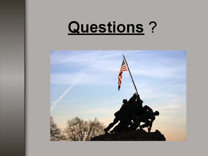 Questions ? Questions ?
