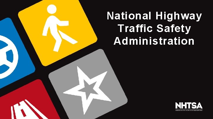 National Highway Traffic Safety Administration 