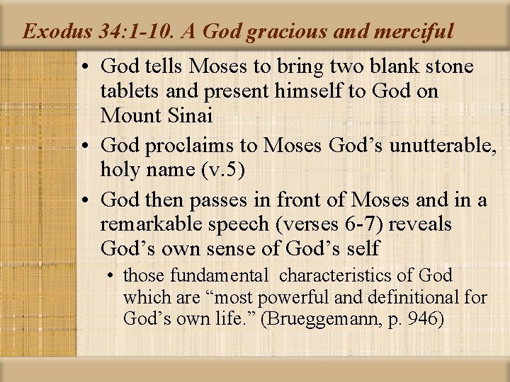 Exodus 34: 1 -10. A God gracious and merciful • God tells Moses to