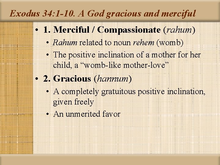 Exodus 34: 1 -10. A God gracious and merciful • 1. Merciful / Compassionate