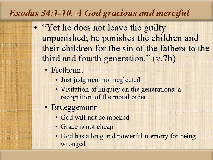 Exodus 34: 1 -10. A God gracious and merciful • “Yet he does not