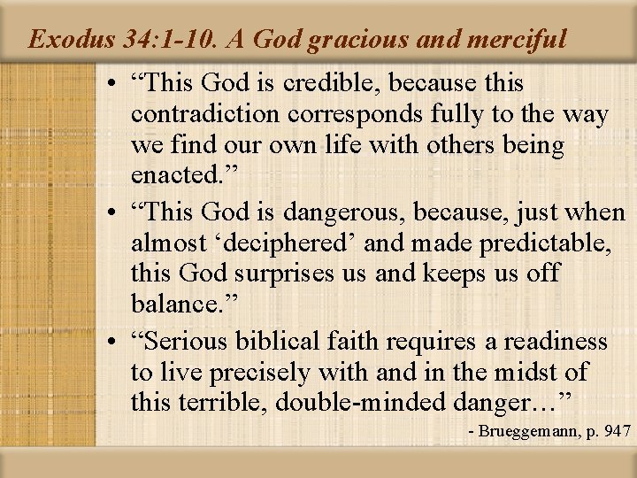 Exodus 34: 1 -10. A God gracious and merciful • “This God is credible,