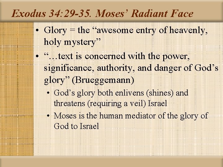 Exodus 34: 29 -35. Moses’ Radiant Face • Glory = the “awesome entry of