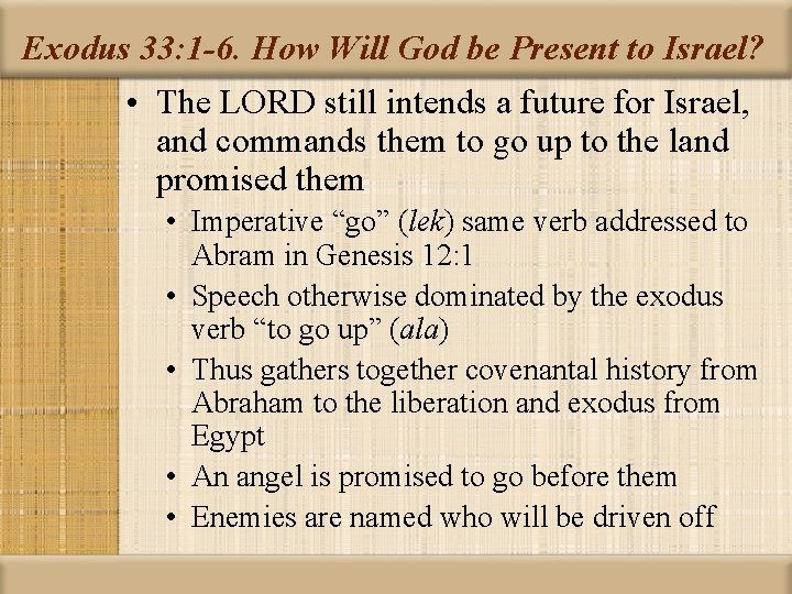 Exodus 33: 1 -6. How Will God be Present to Israel? • The LORD