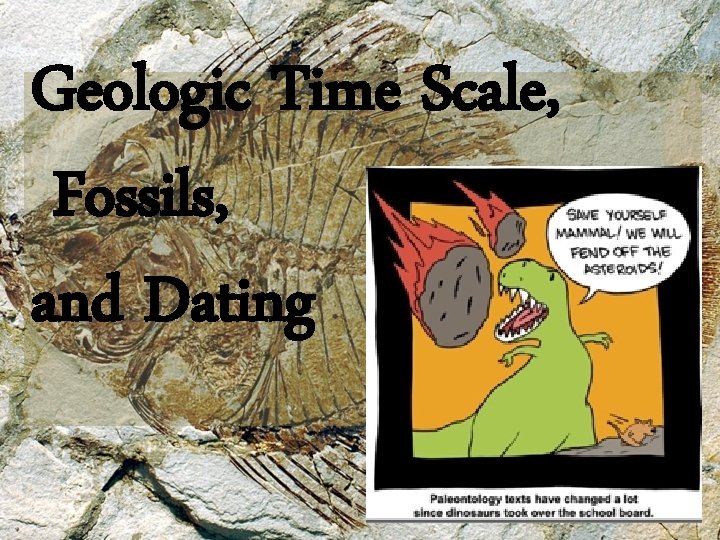 Geologic Time Scale, Fossils, and Dating 