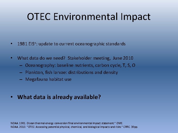 OTEC Environmental Impact • 1981 EIS+: update to current oceanographic standards • What data