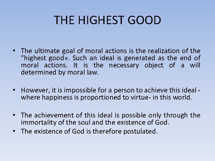 THE HIGHEST GOOD • The ultimate goal of moral actions is the realization of