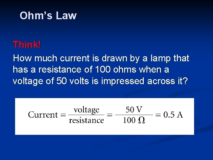Ohm’s Law Think! How much current is drawn by a lamp that has a
