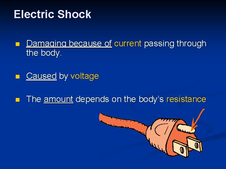 Electric Shock n Damaging because of current passing through the body. n Caused by