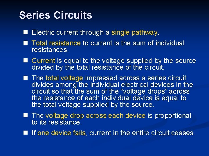 Series Circuits n Electric current through a single pathway. n Total resistance to current