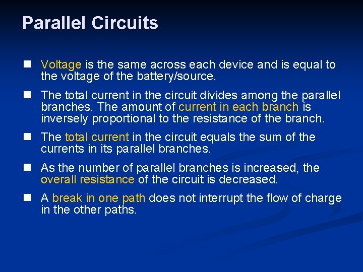 Parallel Circuits n Voltage is the same across each device and is equal to