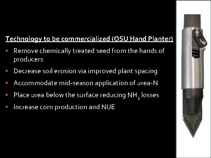 Technology to be commercialized (OSU Hand Planter) • Remove chemically treated seed from the