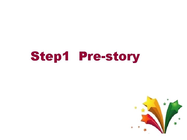 Step 1 Pre-story 