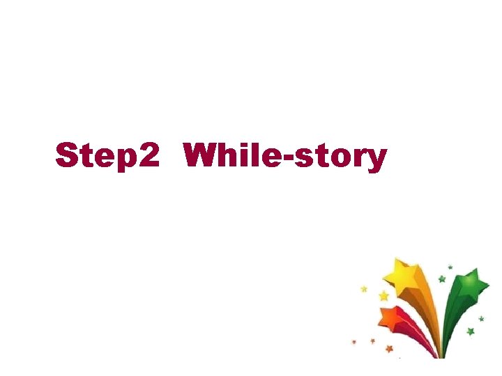 Step 2 While-story 