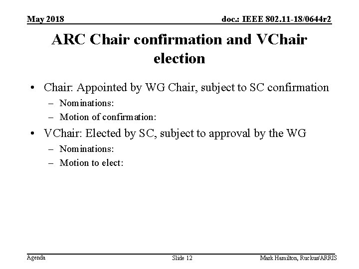 May 2018 doc. : IEEE 802. 11 -18/0644 r 2 ARC Chair confirmation and