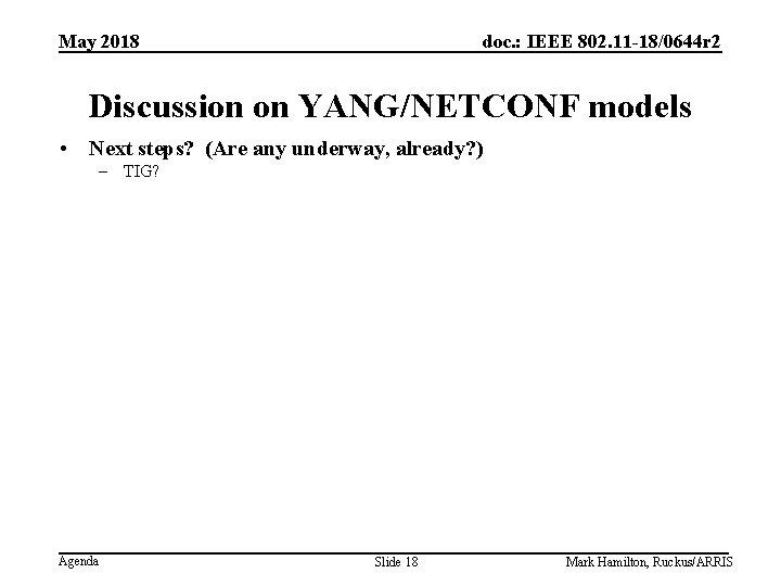 May 2018 doc. : IEEE 802. 11 -18/0644 r 2 Discussion on YANG/NETCONF models May 2018 doc. : IEEE 802. 11 -18/0644 r 2 Discussion on YANG/NETCONF models