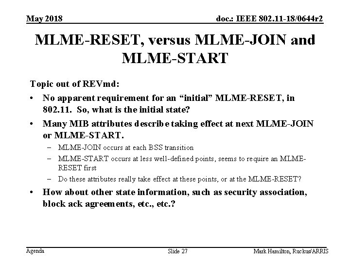 May 2018 doc. : IEEE 802. 11 -18/0644 r 2 MLME-RESET, versus MLME-JOIN and