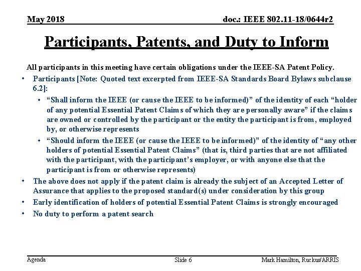 May 2018 doc. : IEEE 802. 11 -18/0644 r 2 Participants, Patents, and Duty