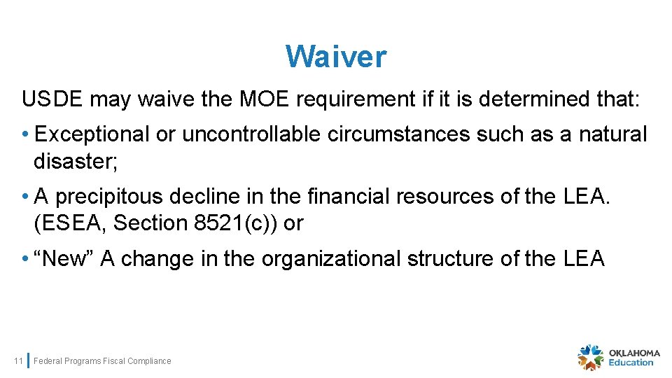 Waiver USDE may waive the MOE requirement if it is determined that: • Exceptional