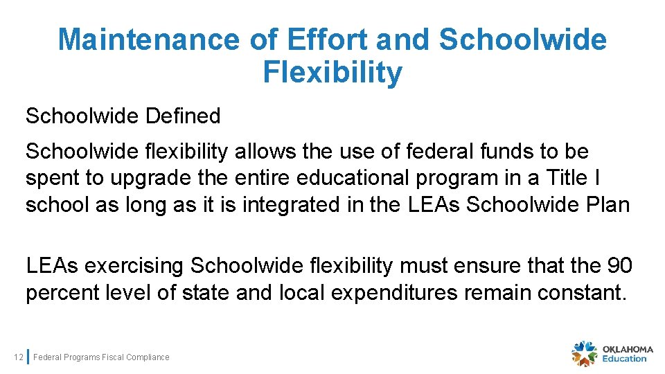 Maintenance of Effort and Schoolwide Flexibility Schoolwide Defined Schoolwide flexibility allows the use of