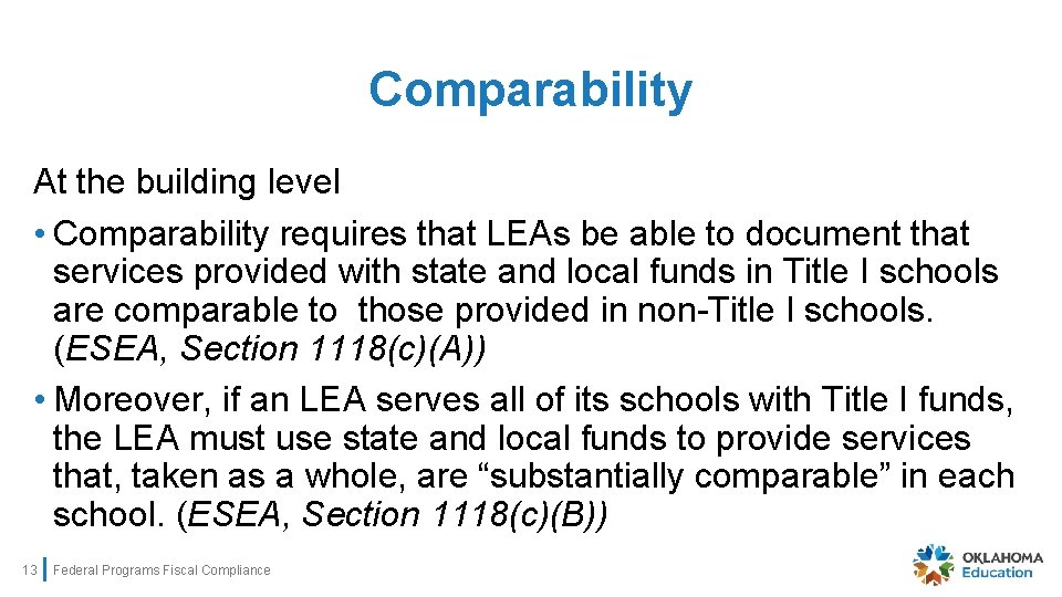 Comparability At the building level • Comparability requires that LEAs be able to document