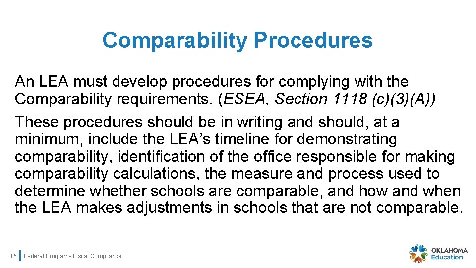 Comparability Procedures An LEA must develop procedures for complying with the Comparability requirements. (ESEA,
