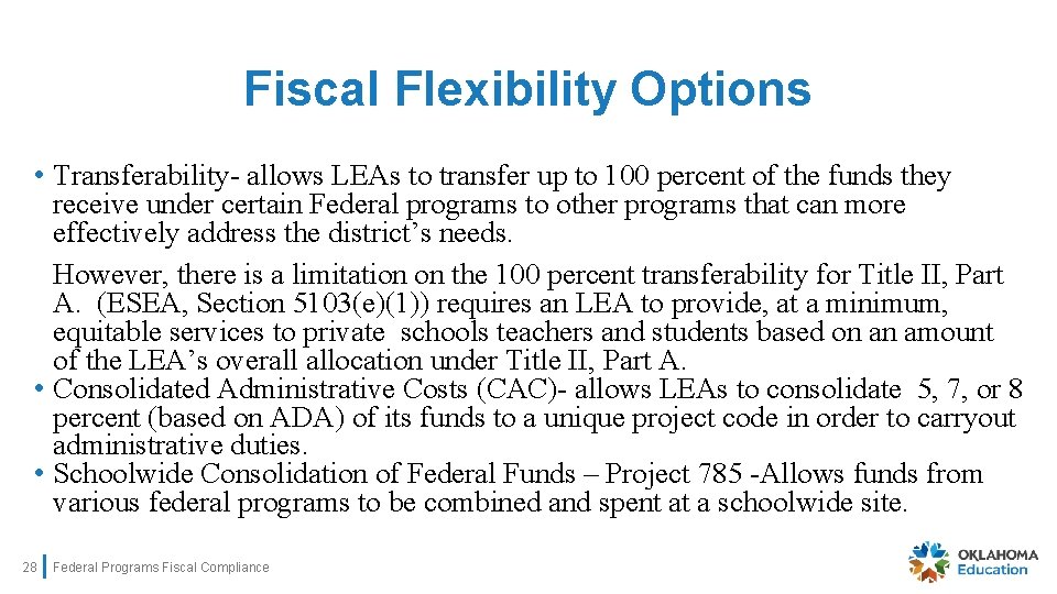 Fiscal Flexibility Options • Transferability- allows LEAs to transfer up to 100 percent of