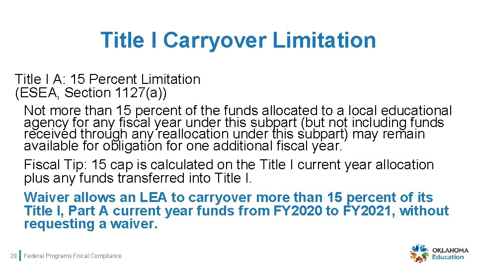 Title I Carryover Limitation Title I A: 15 Percent Limitation (ESEA, Section 1127(a)) Not