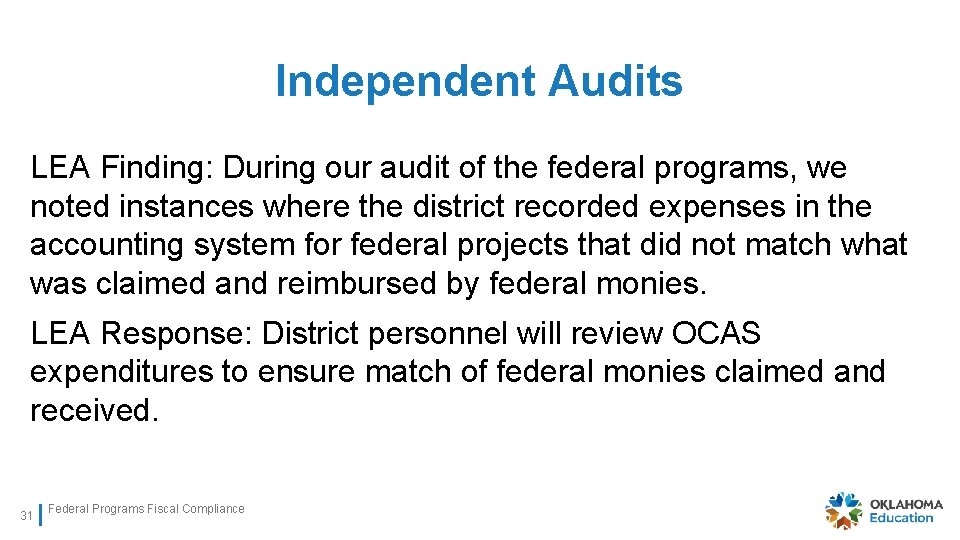 Independent Audits LEA Finding: During our audit of the federal programs, we noted instances
