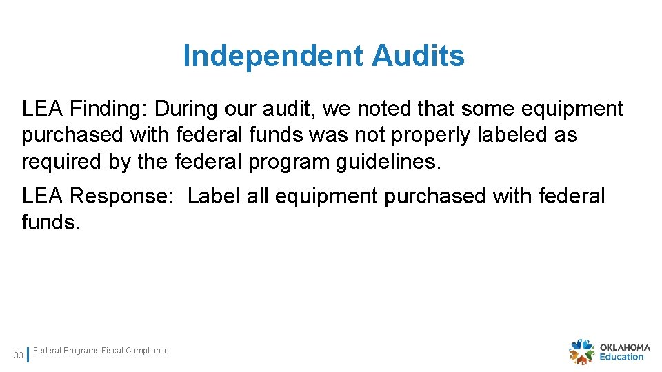 Independent Audits LEA Finding: During our audit, we noted that some equipment purchased with