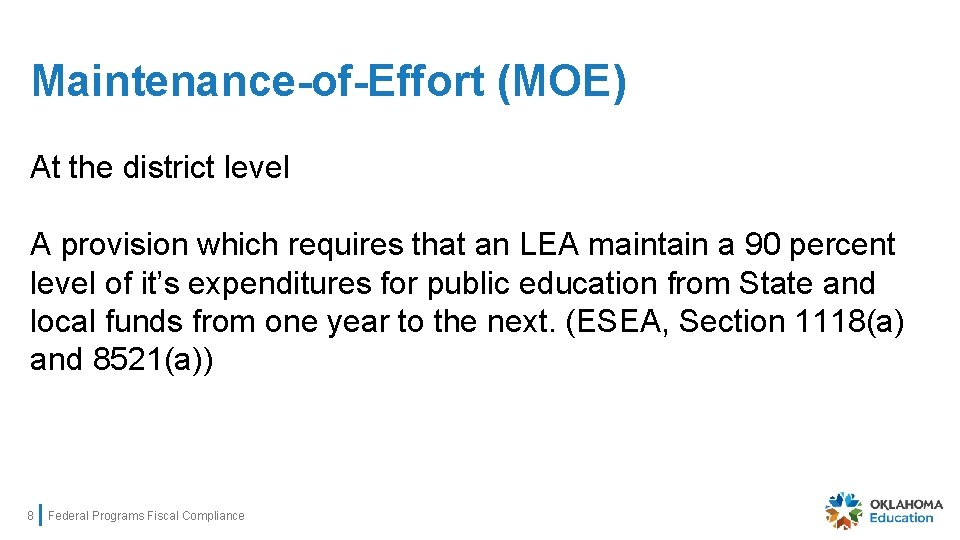 Maintenance-of-Effort (MOE) At the district level A provision which requires that an LEA maintain