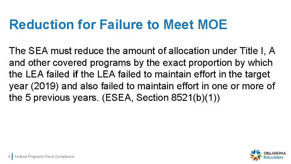Reduction for Failure to Meet MOE The SEA must reduce the amount of allocation