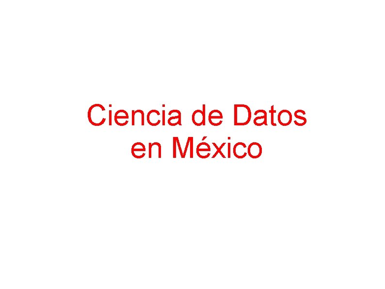 Ciencia de Datos en México 