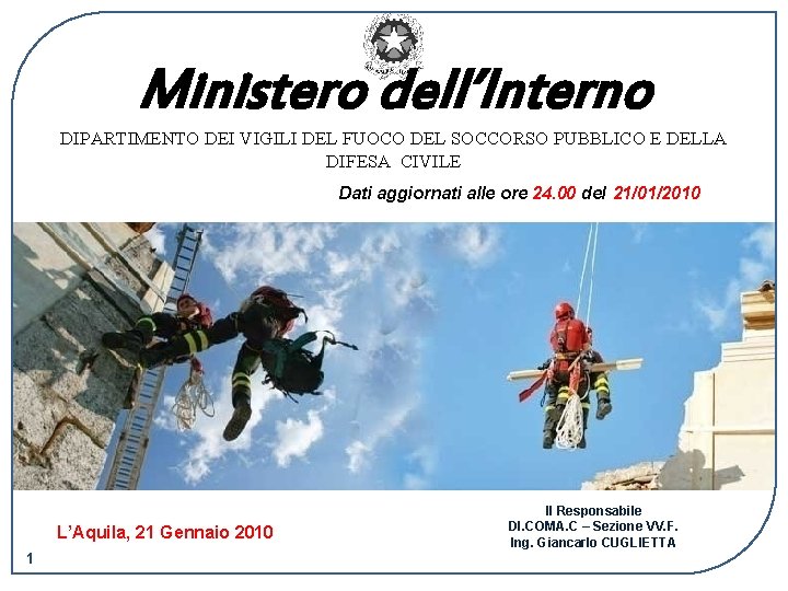 Ministero dell’Interno DIPARTIMENTO DEI VIGILI DEL FUOCO DEL SOCCORSO PUBBLICO E DELLA DIFESA CIVILE