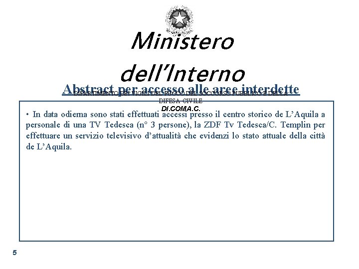 Ministero dell’Interno Abstract per accesso alle aree interdette DIPARTIMENTO DEI VIGILI DEL FUOCO DEL