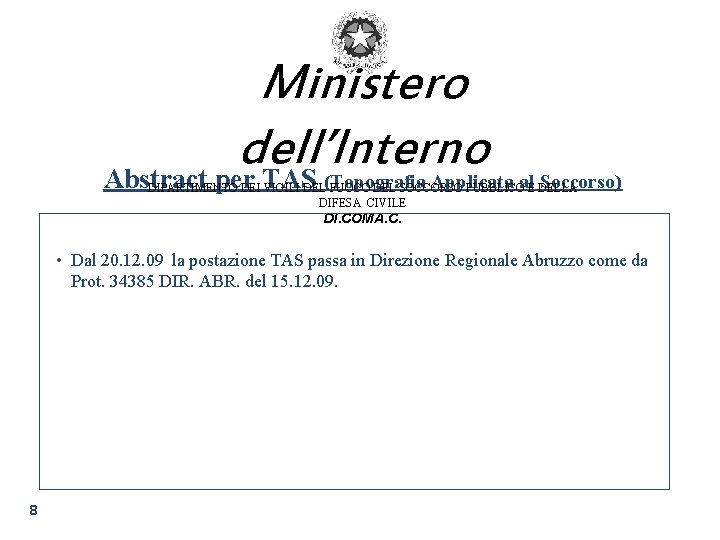 Ministero dell’Interno Abstract per TAS (Topografia Applicata al Soccorso) DIPARTIMENTO DEI VIGILI DEL FUOCO