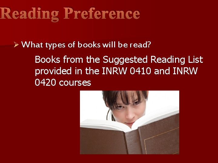 Reading Preference Ø What types of books will be read? Books from the Suggested Reading Preference Ø What types of books will be read? Books from the Suggested