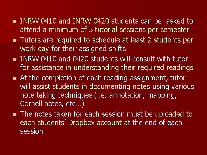n n n INRW 0410 and INRW 0420 students can be asked to attend n n n INRW 0410 and INRW 0420 students can be asked to attend