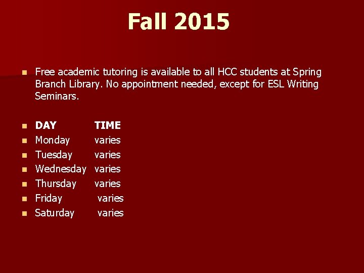 Fall 2015 n Free academic tutoring is available to all HCC students at Spring Fall 2015 n Free academic tutoring is available to all HCC students at Spring