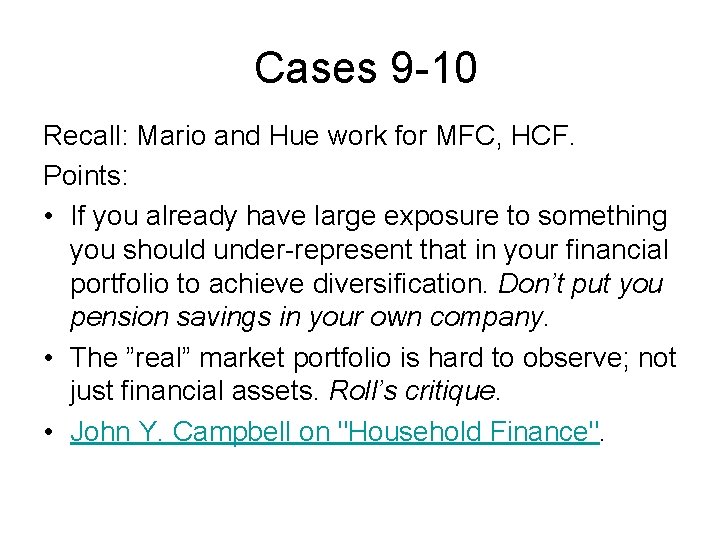 Cases 9 -10 Recall: Mario and Hue work for MFC, HCF. Points: • If