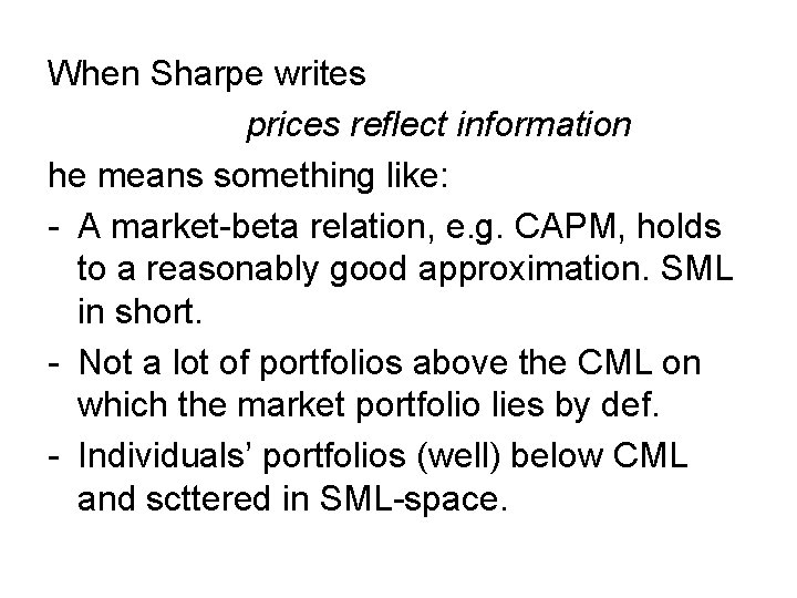When Sharpe writes prices reflect information he means something like: - A market-beta relation,