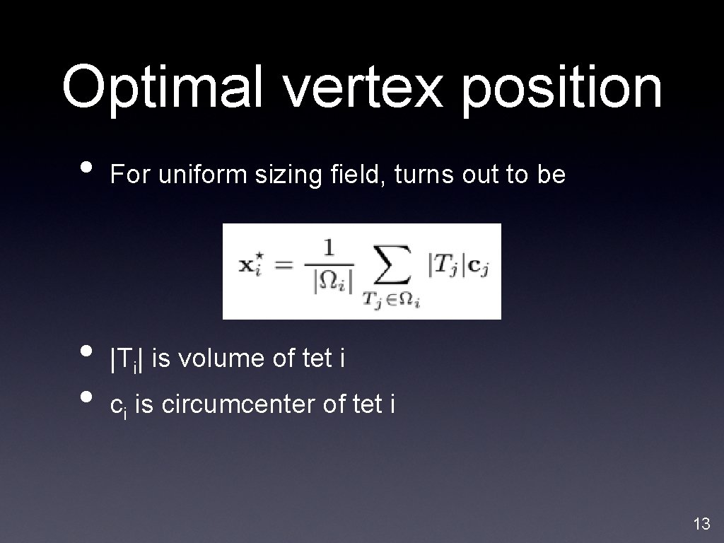 Optimal vertex position • • • For uniform sizing field, turns out to be