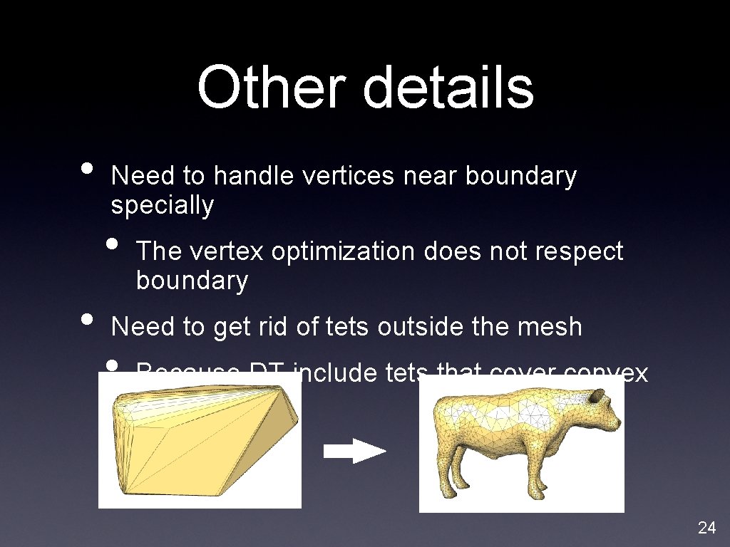 Other details • Need to handle vertices near boundary specially • • The vertex