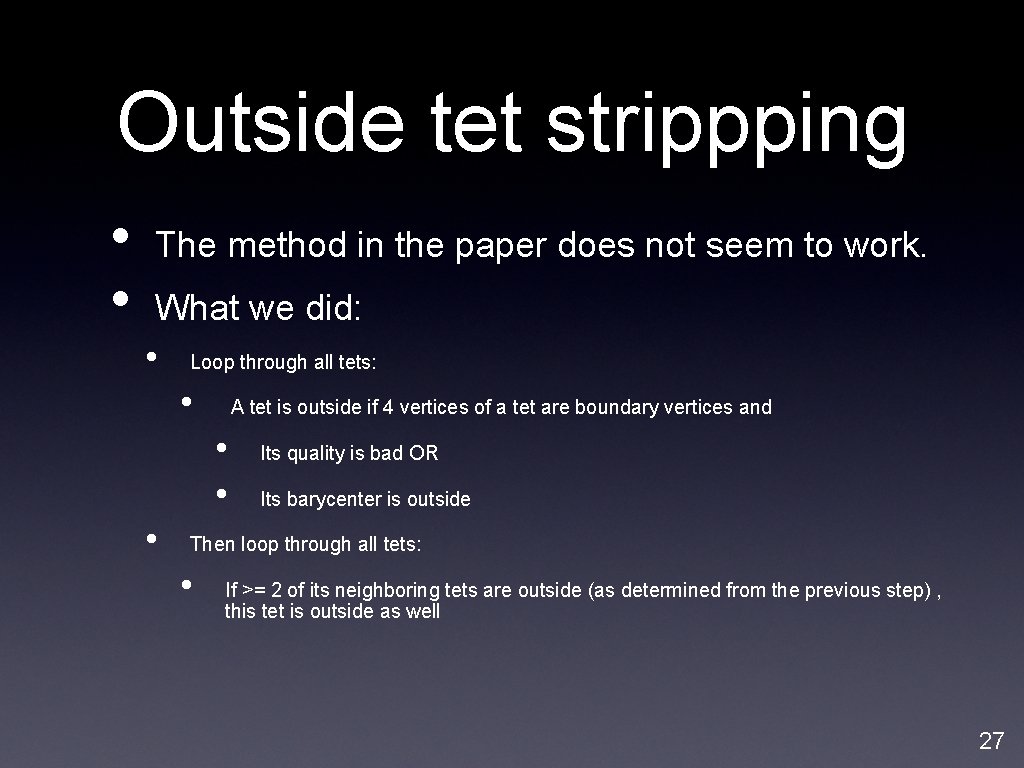 Outside tet strippping • • The method in the paper does not seem to Outside tet strippping • • The method in the paper does not seem to
