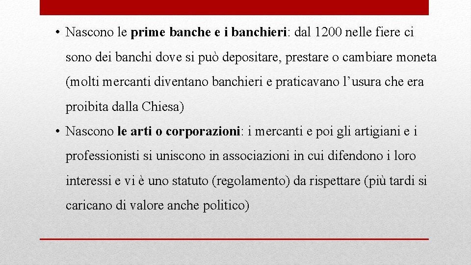  • Nascono le prime banche e i banchieri: dal 1200 nelle fiere ci